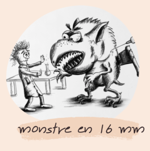 Projet Monstre en 16 mm